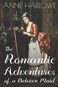 Romantic Adventures of a Between Maid
