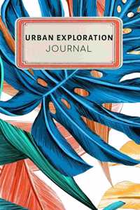 Urban Exploration Journal