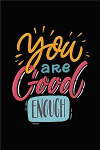 You Are Good Enough