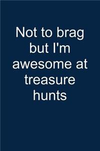 Awesome at Treasure Hunts