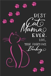 Best Cat Mama Ever. Love, Your Furry Face Baby