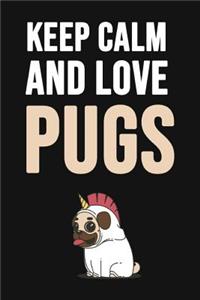 Keep Calm And Love Pugs