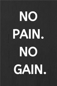 No Pain No Gain