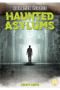 Haunted Asylums