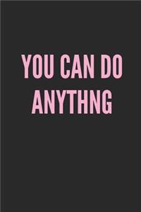 You Can Do Anything