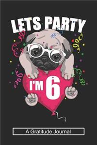 Lets Party I'm 6 - A Gratitude Journal