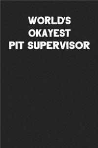 World's Okayest Pit Supervisor