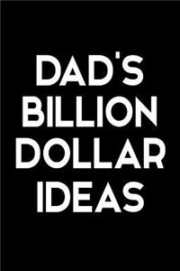 Dad's Billion Dollar Ideas