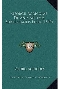 Georgii Agricolae de Animantibus Subterraneis Liber (1549)