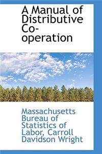 A Manual of Distributive Co-Operation