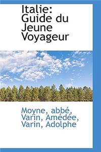 Italie: Guide Du Jeune Voyageur