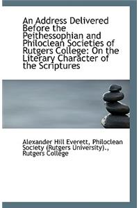 An Address Delivered Before the Peithessophian and Philoclean Societies of Rutgers College