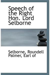 Speech of the Right Hon. Lord Selborne