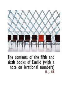 The Contents of the Fifth and Sixth Books of Euclid (with a Note on Irrational Numbers)