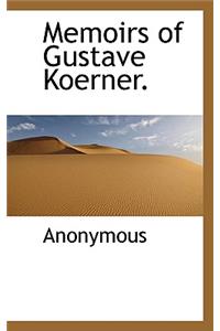 Memoirs of Gustave Koerner.