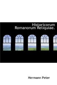 Historicorum Romanorum Reliquiae.