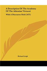 A Description Of The Academy Of The Athenian Virtuosi