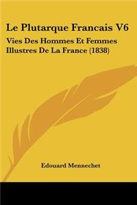 Le Plutarque Francais V6
