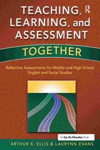 Teaching, Learning, and Assessment Together