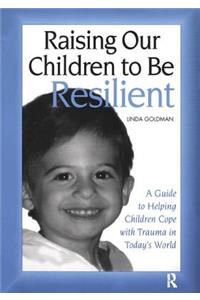 Raising Our Children to Be Resilient