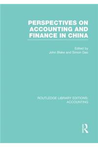 Perspectives on Accounting and Finance in China (RLE Accounting)