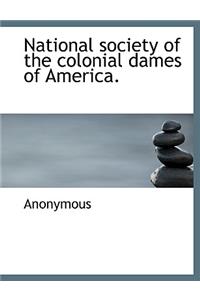 National Society of the Colonial Dames of America.