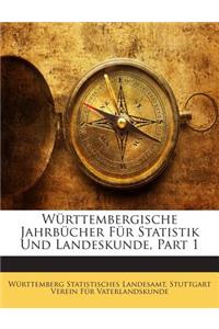 Wurttembergische Jahrbucher Fur Statistik Und Landeskunde, Part 1