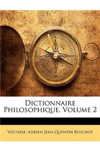 Dictionnaire Philosophique, Volume 2