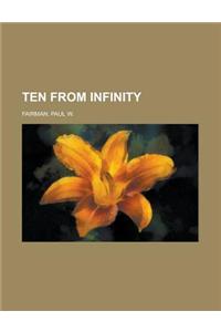 Ten from Infinity