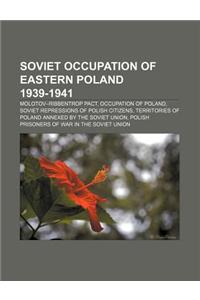 Soviet Occupation of Eastern Poland 1939-1941