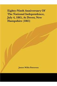 Eighty-Ninth Anniversary of the National Independence, July 4, 1865, at Dover, New Hampshire (1865)