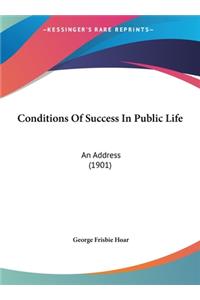 Conditions of Success in Public Life