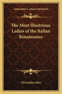 Most Illustrious Ladies of the Italian Renaissance