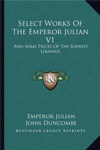 Select Works of the Emperor Julian V1