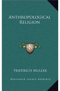 Anthropological Religion