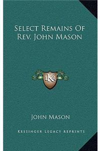 Select Remains of REV. John Mason