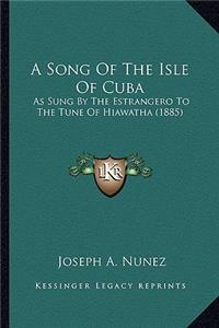 Song of the Isle of Cuba a Song of the Isle of Cuba