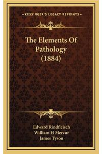 The Elements of Pathology (1884)