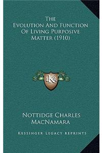 The Evolution and Function of Living Purposive Matter (1910)