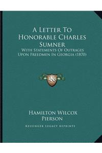 A Letter To Honorable Charles Sumner