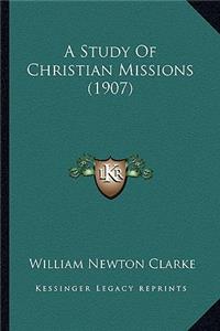 Study of Christian Missions (1907)