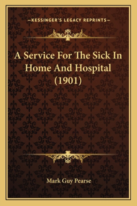 Service For The Sick In Home And Hospital (1901)