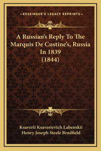 A Russian's Reply To The Marquis De Custine's, Russia In 1839 (1844)