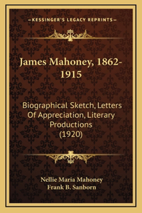 James Mahoney, 1862-1915