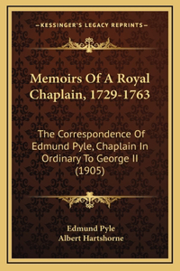 Memoirs Of A Royal Chaplain, 1729-1763