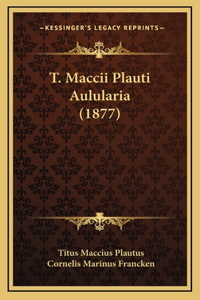 T. Maccii Plauti Aulularia (1877)