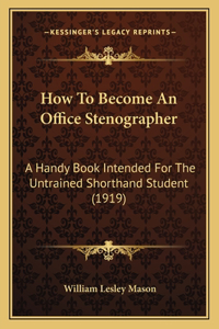 How To Become An Office Stenographer