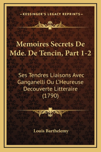 Memoires Secrets De Mde. De Tencin, Part 1-2