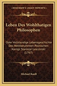 Leben Des Wohlthatigen Philosophen