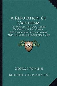 Refutation Of Calvinism